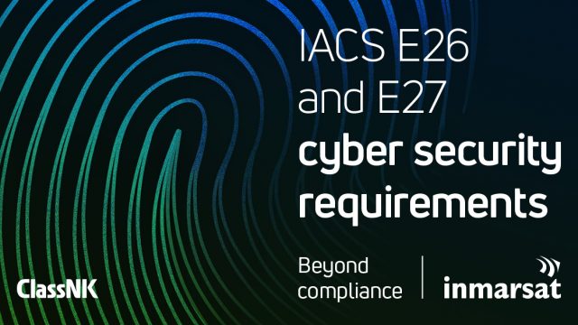 Inmarsat Maritime whitepaper recommends holistic approach to cyber security ahead of new IACS requirements